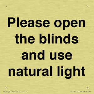 Please open the blinds and use natural light